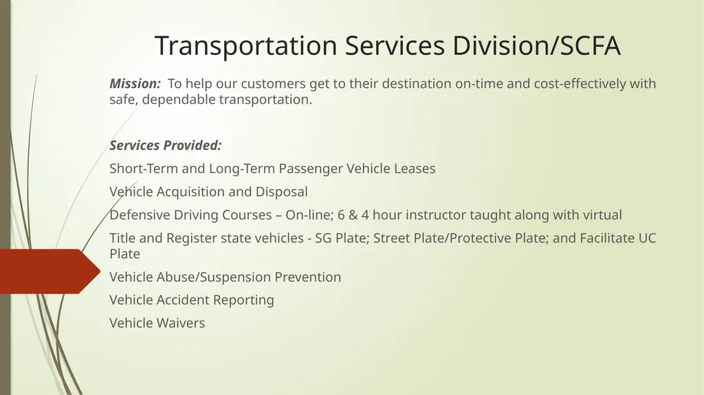 Transportation Services Division/SCFA Mission: To