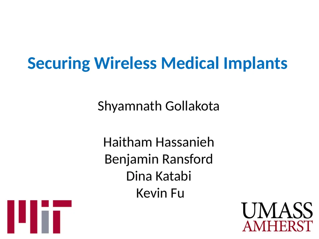 Securing Wireless Medical Implants Shyamnath