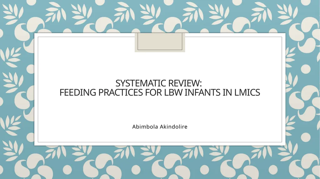 Systematic review: feeding practices for LBW - slide 1 of 21