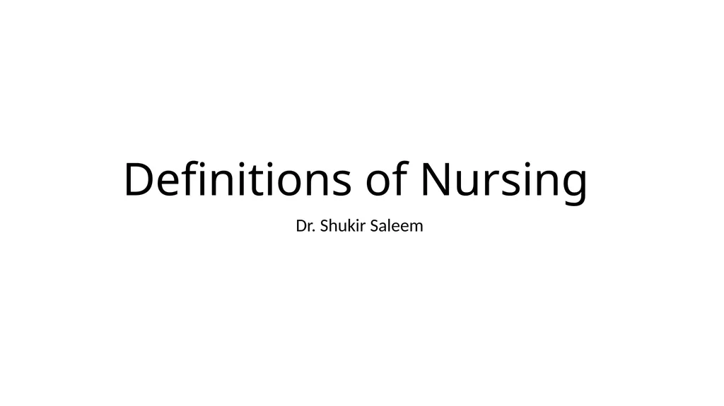 Definitions of Nursing Dr. Shukir Saleem Certain - slide 1 of 25