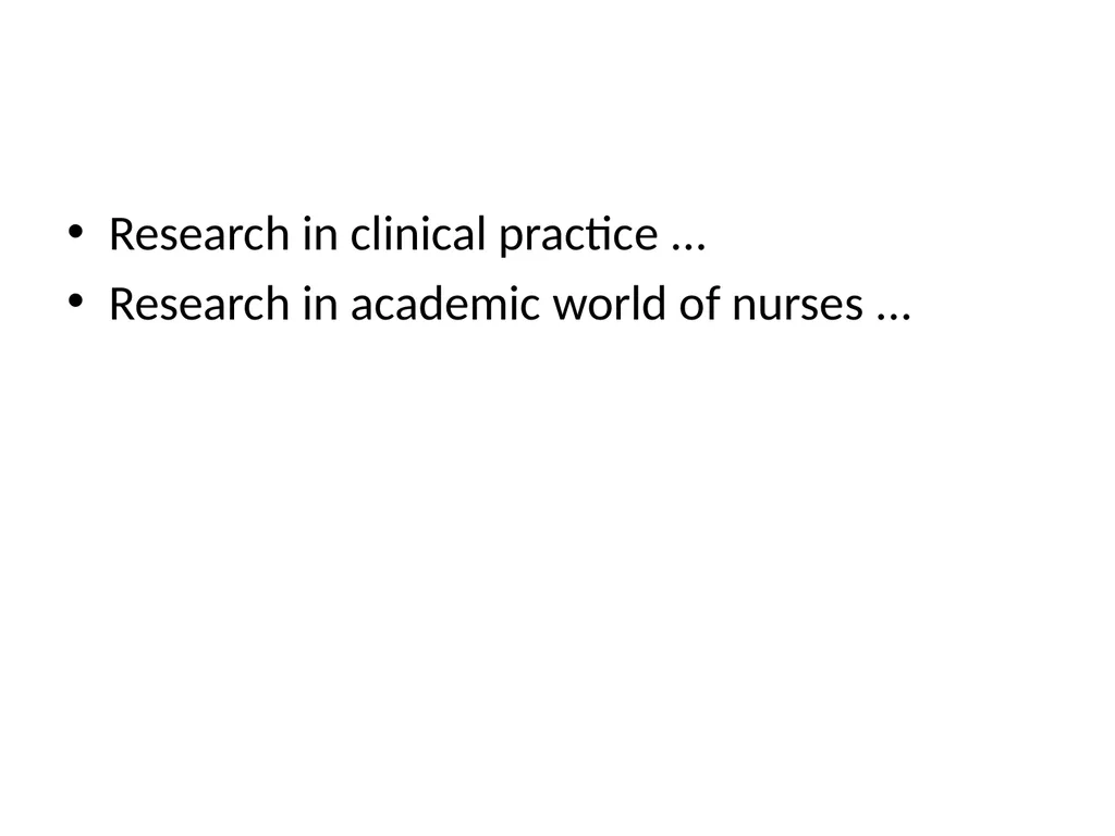 Nursing research or research nursing? Two separate - slide 37 of 49