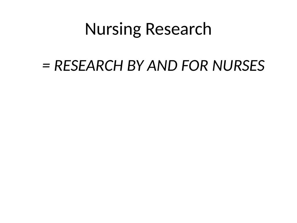 Nursing research or research nursing? Two separate - slide 13 of 49