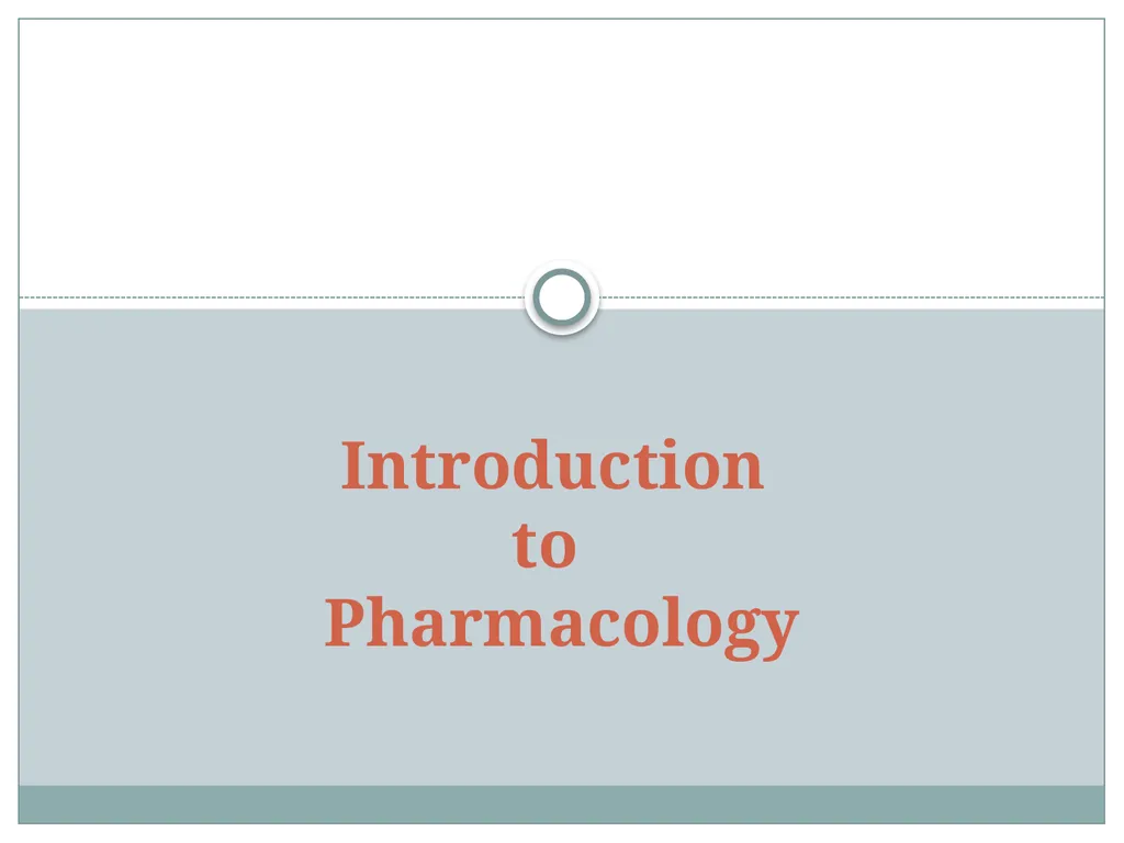 Introduction to Pharmacology Topics Introduction, - slide 1 of 50