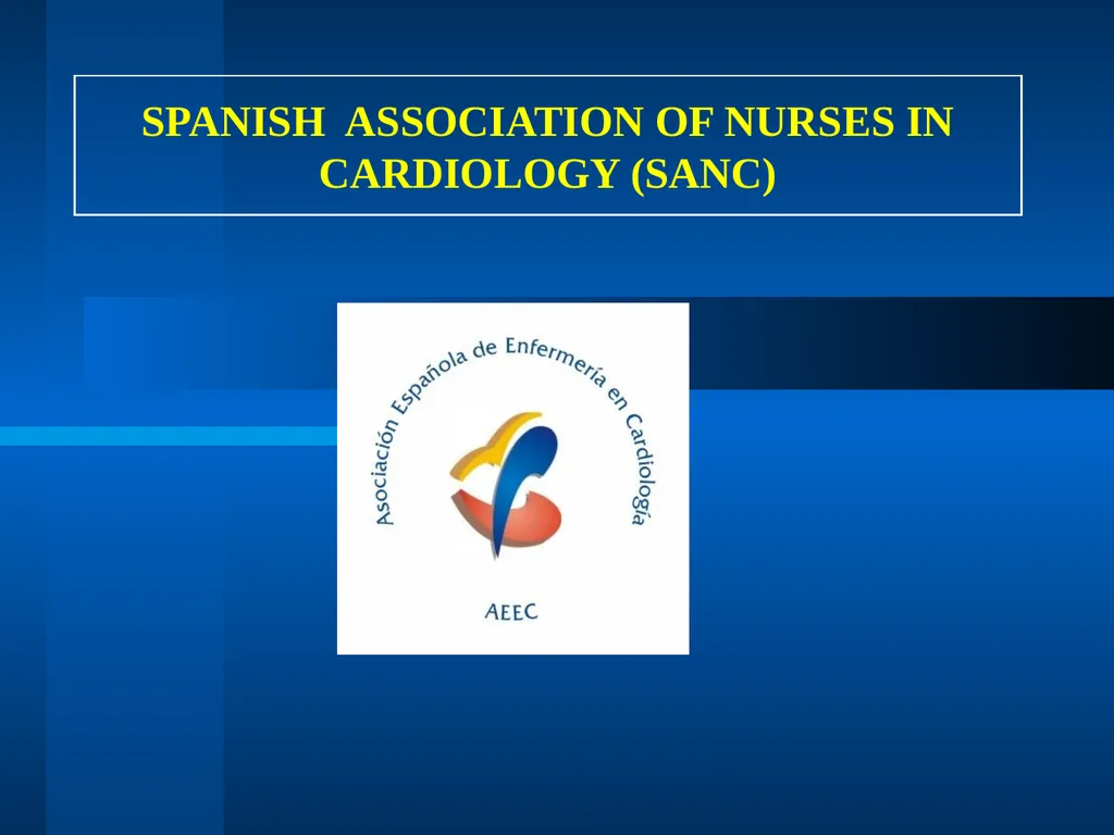 SPANISH ASSOCIATION OF NURSES IN CARDIOLOGY (SANC) - slide 1 of 19