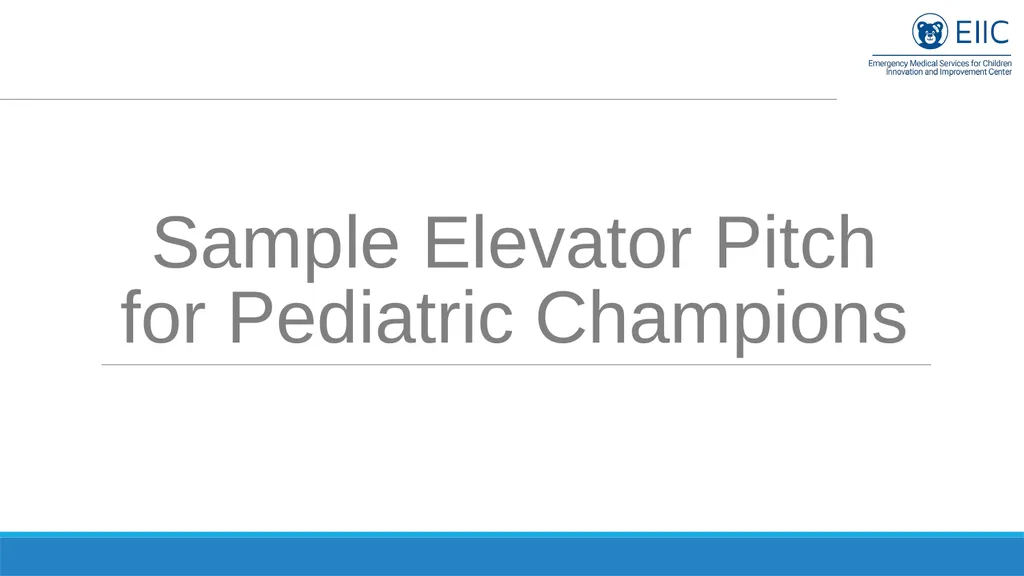 Sample Elevator Pitch for Pediatric Champions - slide 1 of 5