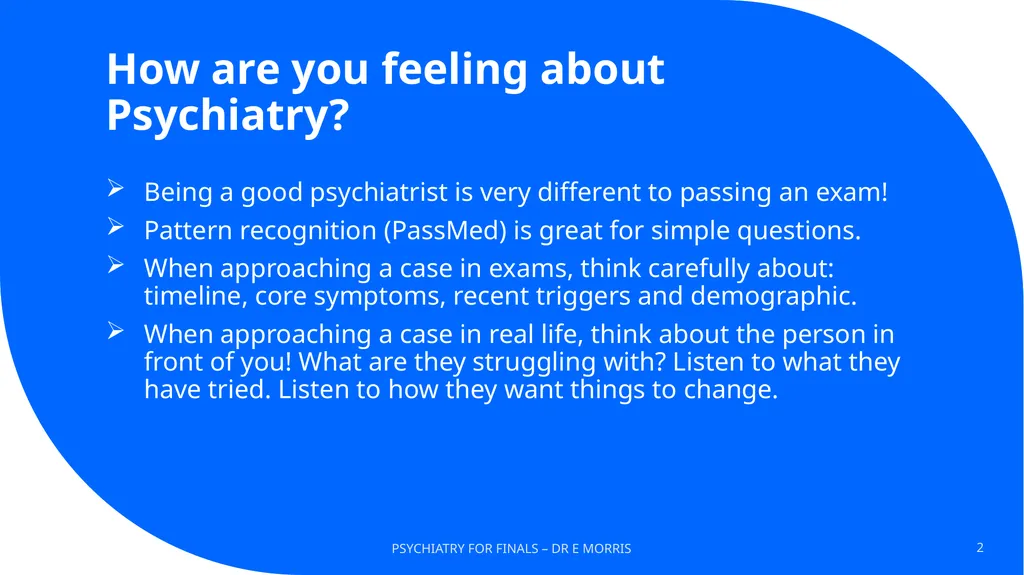 Psychiatry for Finals Dr Eleanor Morris, - slide 2 of 26