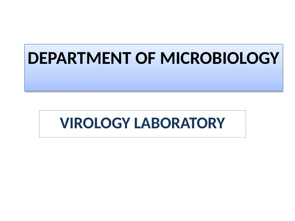 DEPARTMENT OF MICROBIOLOGY VIROLOGY LABORATORY - slide 2 of 22