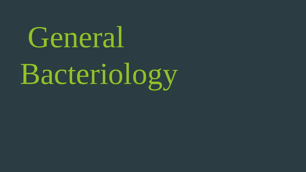 General Bacteriology MORPHOLOGY Gram positive - slide 1 of 38