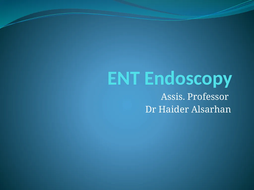 ENT Endoscopy Assis. Professor Dr Haider Alsarhan - slide 1 of 18