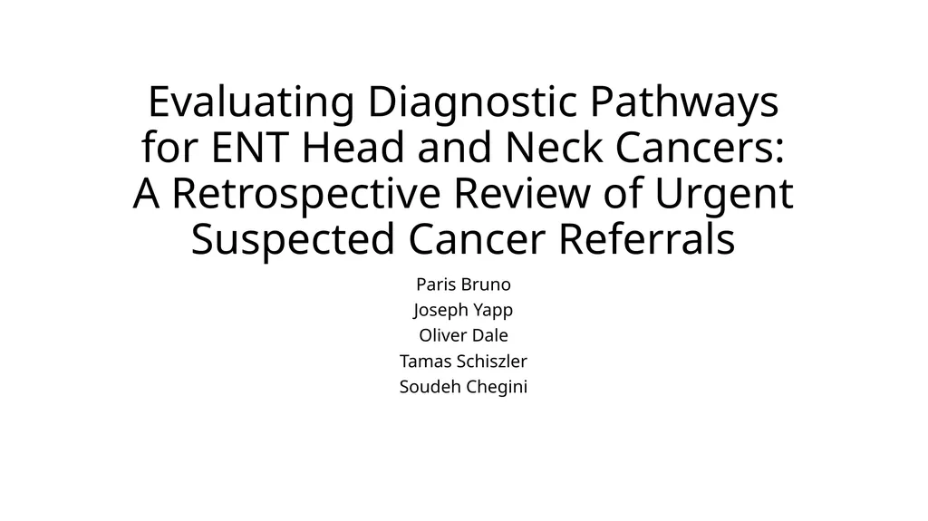 Evaluating Diagnostic Pathways for ENT Head and - slide 1 of 7