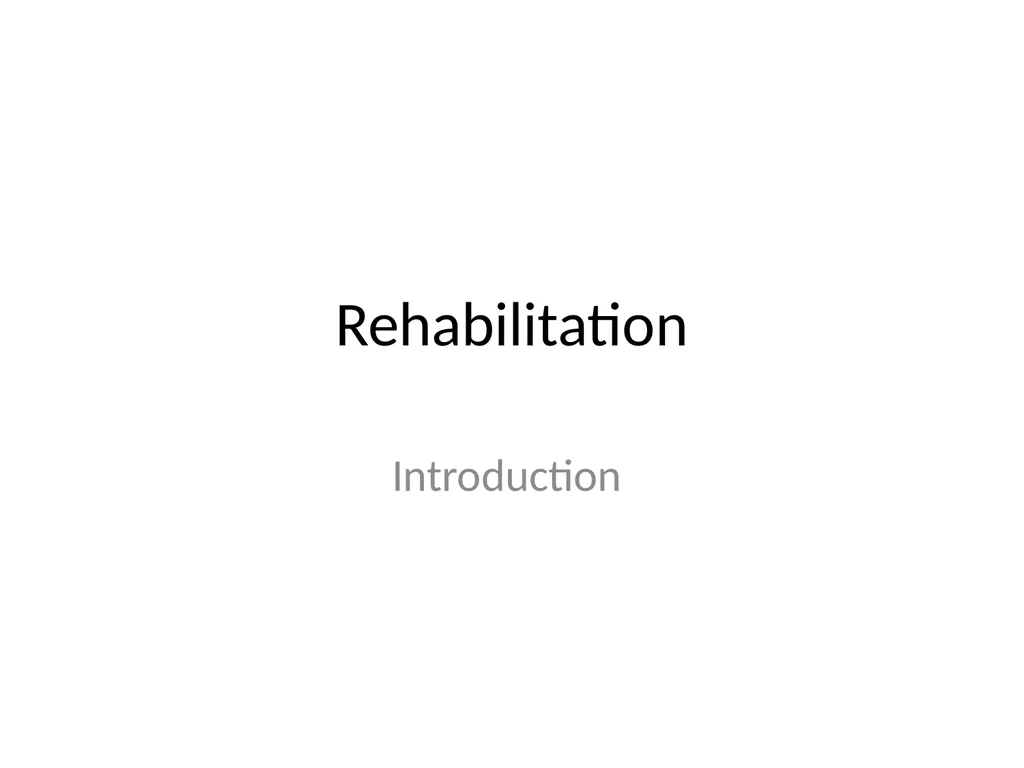 Rehabilitation Introduction The Concept of - slide 1 of 20