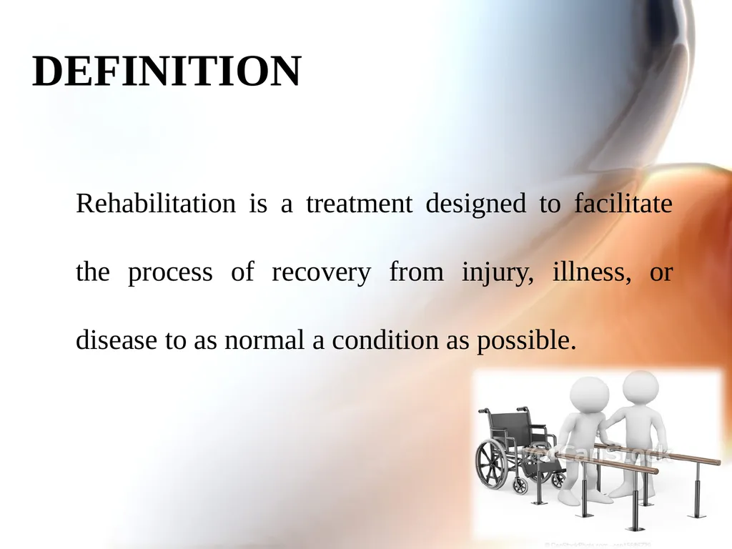 REHABILITATION OBJECTIVE Meaning of rehabilitation - slide 4 of 22