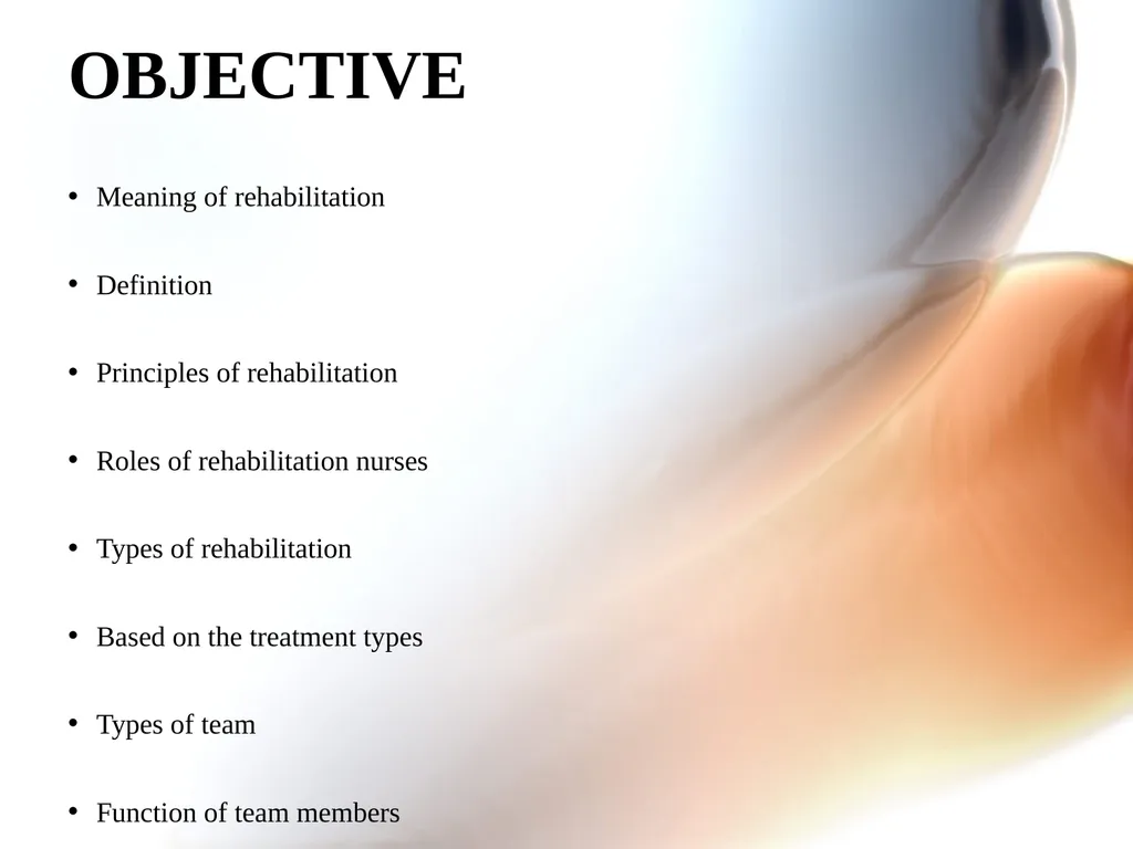 REHABILITATION OBJECTIVE Meaning of rehabilitation - slide 2 of 22