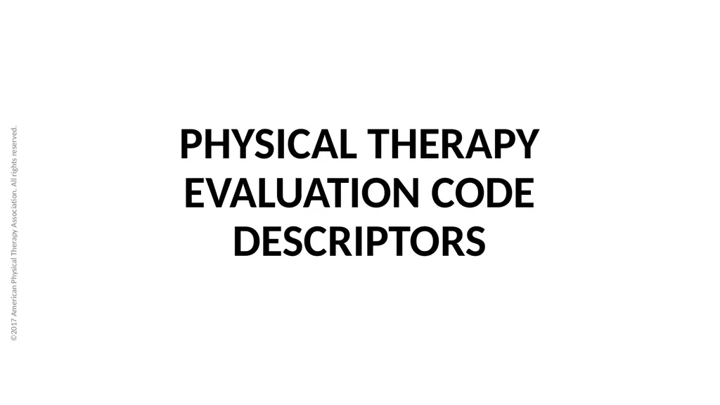 2017 Physical Therapy Evaluation Codes - slide 6 of 52
