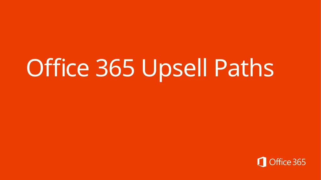 Office 365 Upsell Paths Upselling from Stand-alone