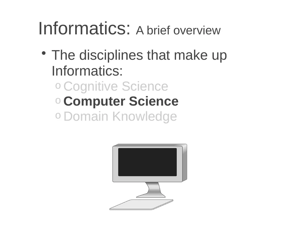 Informatics A brief overview Chia-Hua Yu - slide 11 of 42