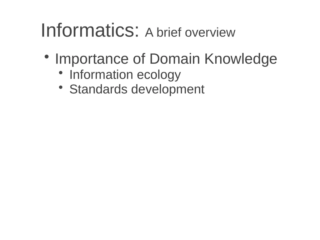 Informatics A brief overview Chia-Hua Yu - slide 13 of 42