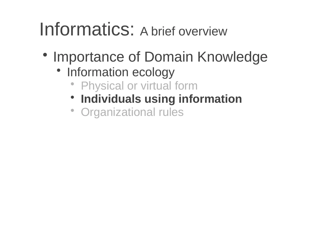 Informatics A brief overview Chia-Hua Yu - slide 25 of 42