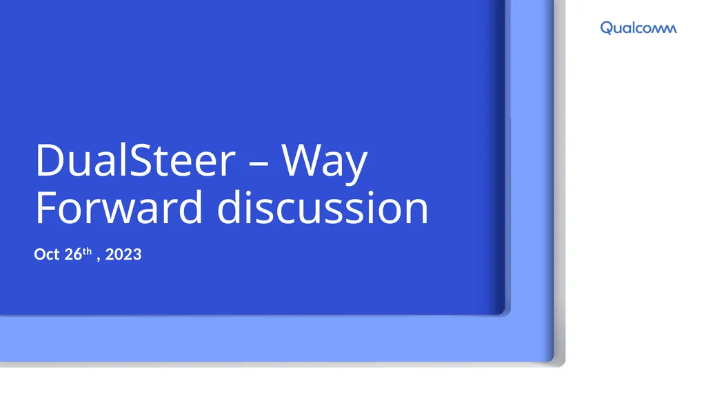 DualSteer – Way Forward discussion Oct 26th , 2023 - slide 1 of 8
