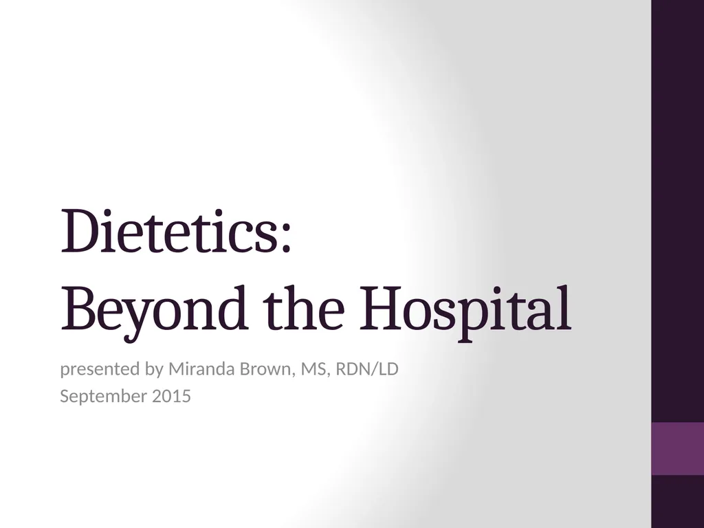Dietetics: Beyond the Hospital presented by - slide 1 of 11