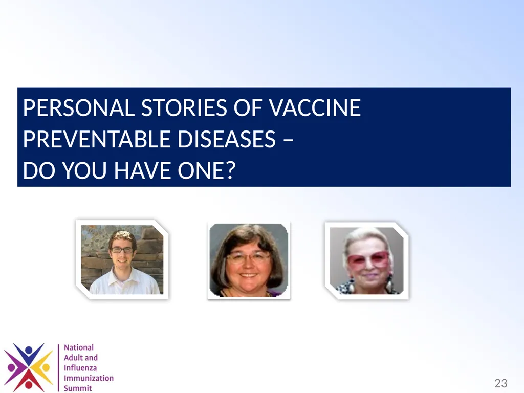 Adults Need Vaccines, Too! Why We Need to Set the - slide 23 of 28