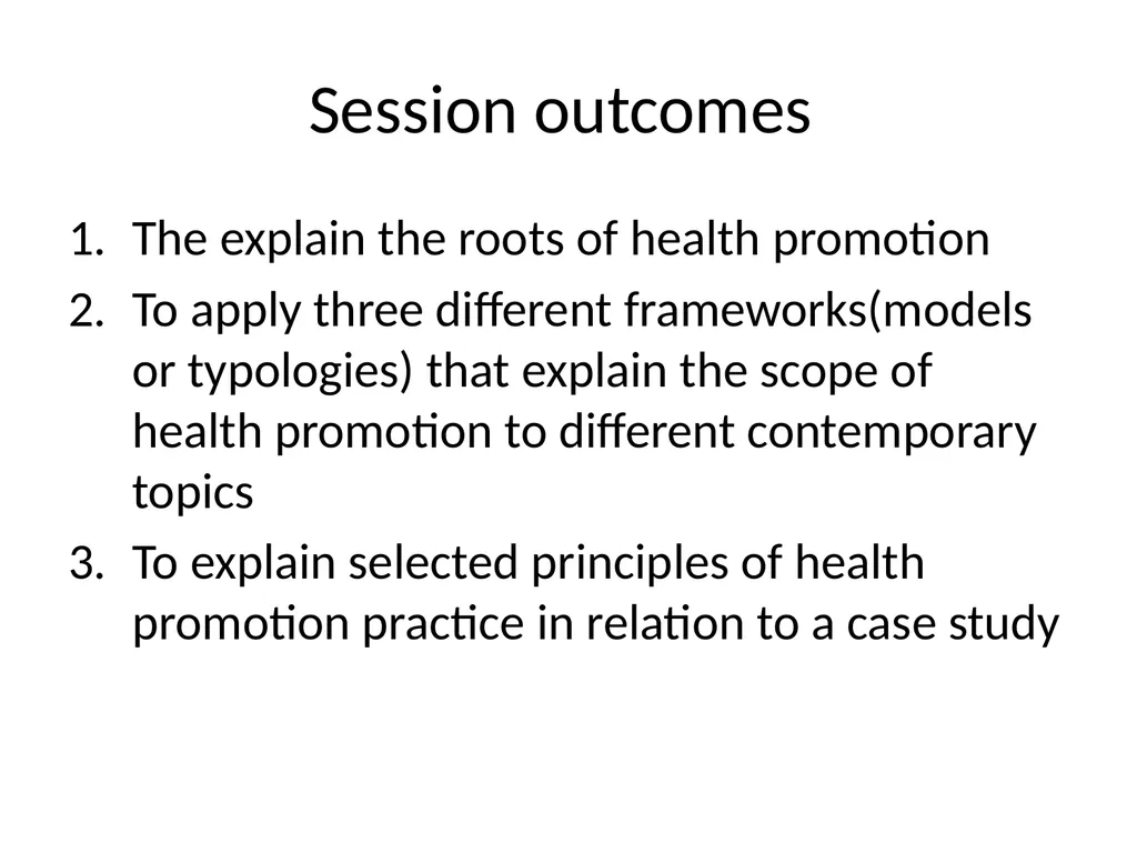 Health Promotion Session outcomes The explain the - slide 2 of 20