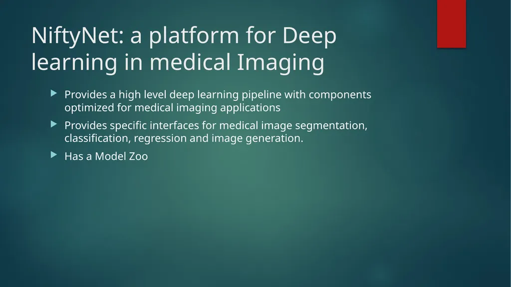 NiftyNet: A Deep learning platform for medical - slide 10 of 27
