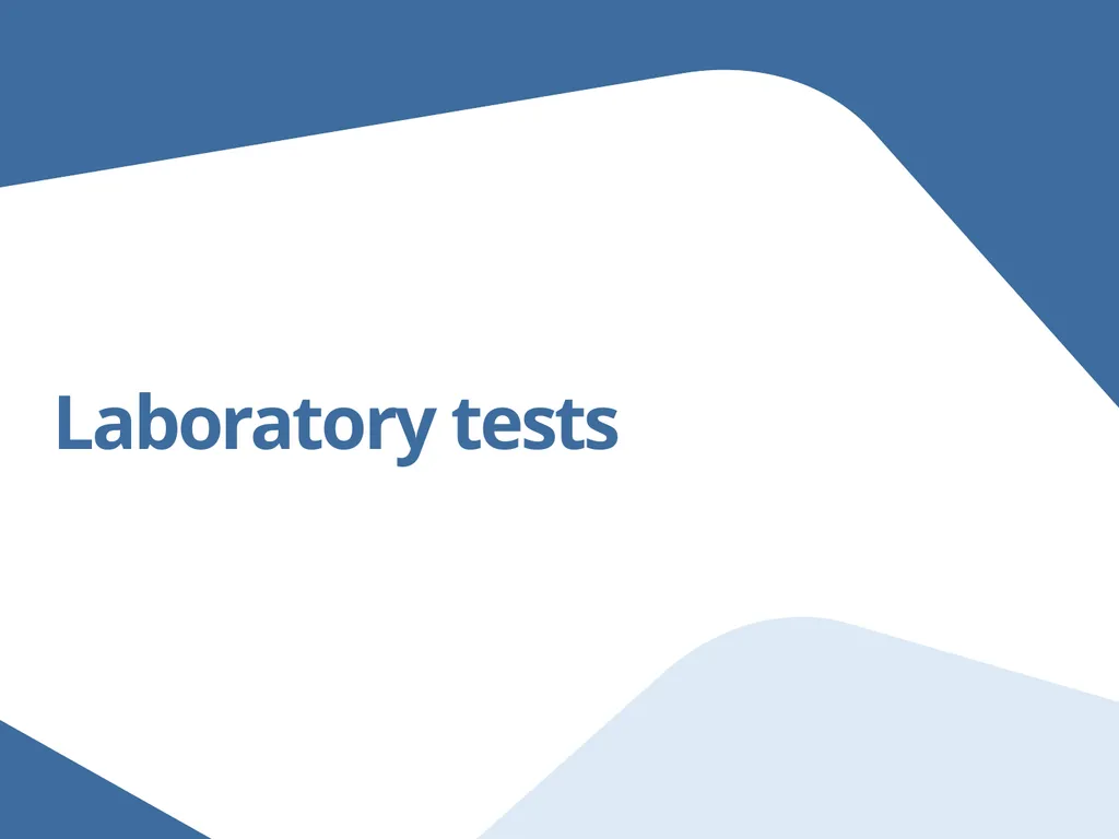 Laboratory tests Objectives Identify the main