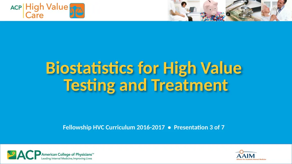 Biostatistics for High Value Testing and Treatment - slide 1 of 33