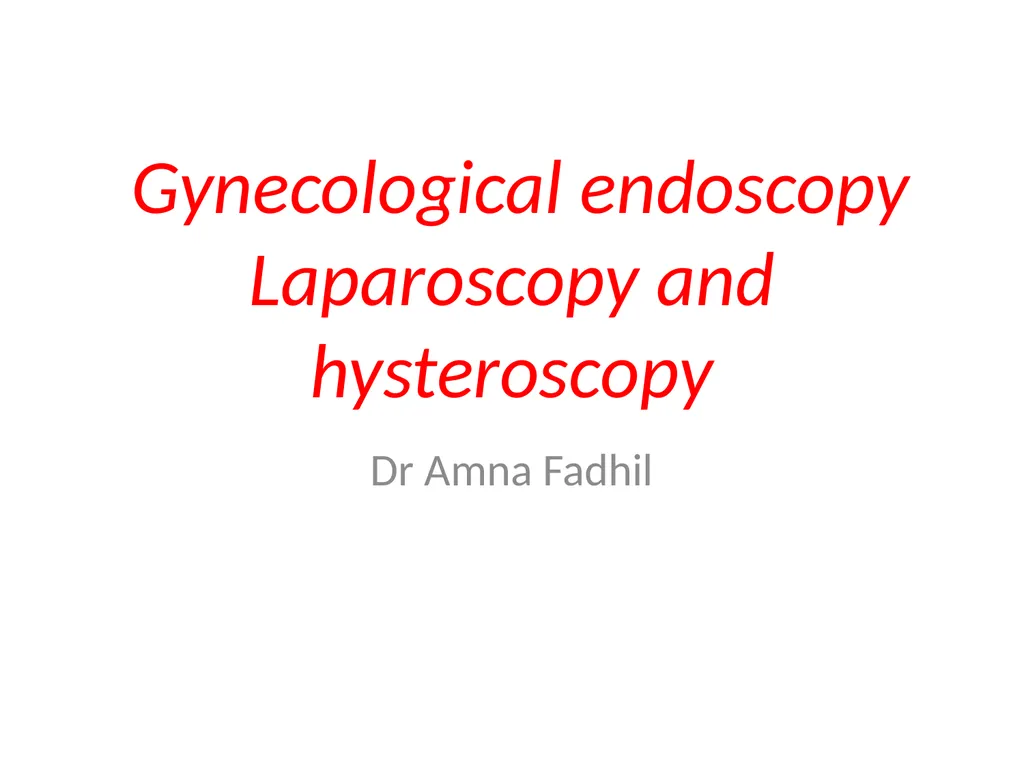 Gynecological endoscopy Laparoscopy and - slide 1 of 20