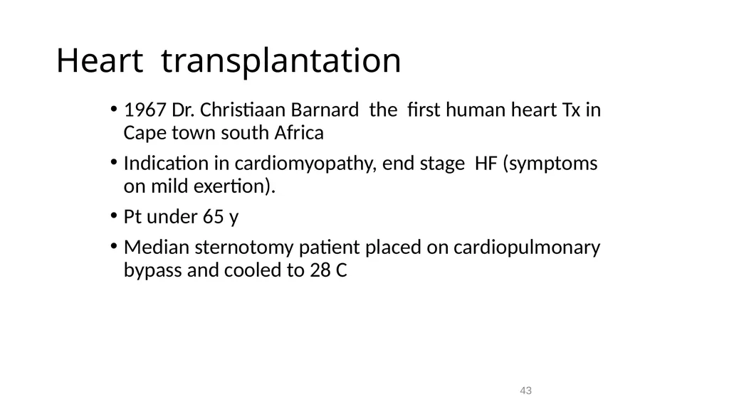 Transplantation surgery Dr. Ammar Fadil 1 History - slide 43 of 46