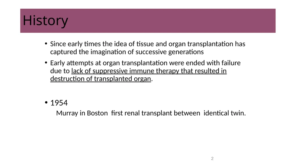 Transplantation surgery Dr. Ammar Fadil 1 History - slide 2 of 46
