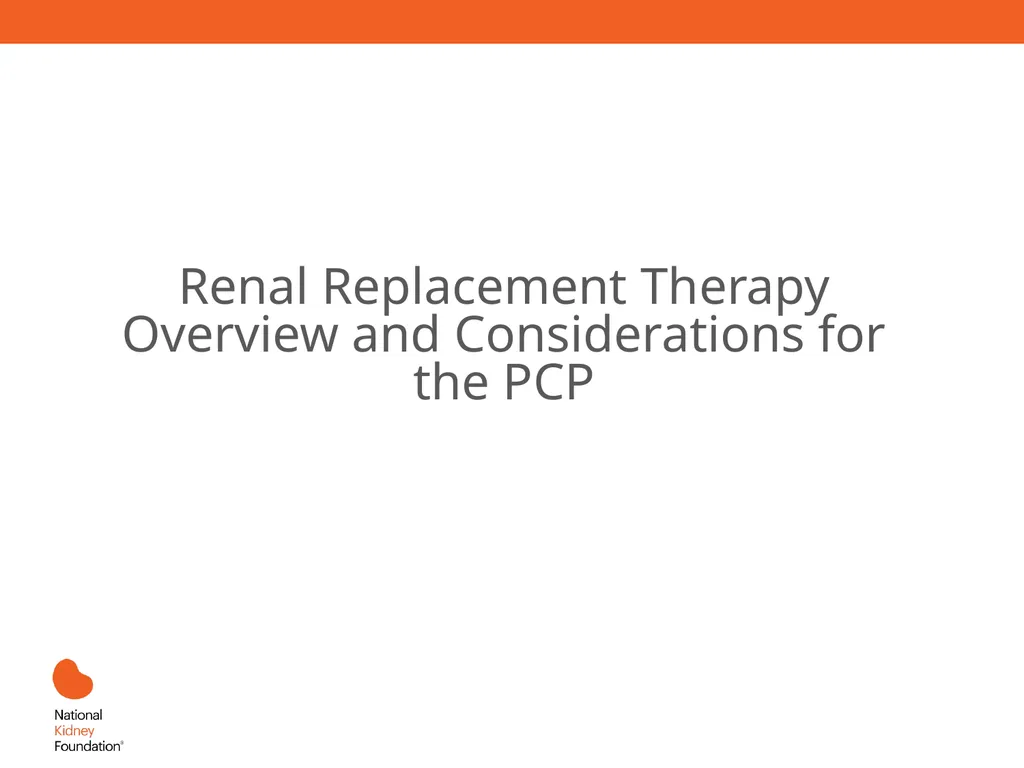 Renal Replacement Therapy: What the PCP Needs to - slide 5 of 64
