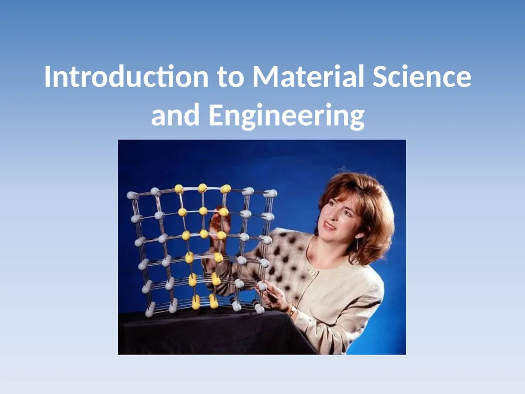 Introduction to Material Science and Engineering - slide 1 of 28