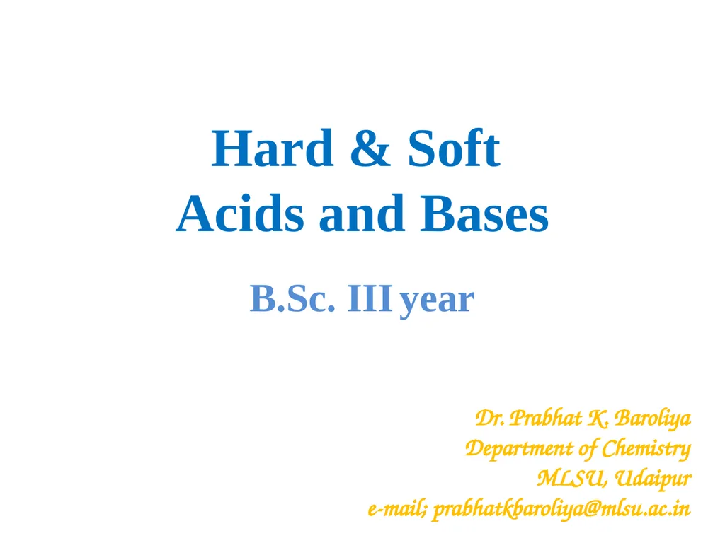 Hard & Soft Acids and Bases B.Sc. III year Dr. - slide 1 of 14
