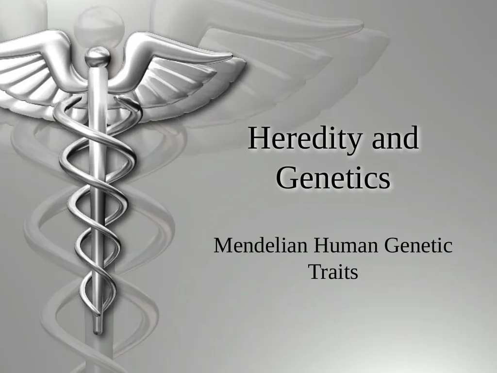 Heredity and Genetics Mendelian Human Genetic - slide 1 of 13