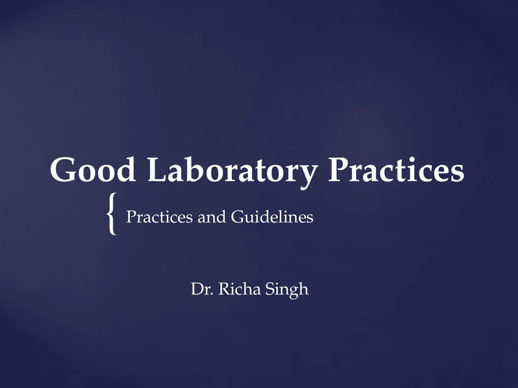 Good Laboratory Practices Practices and Guidelines - slide 1 of 77