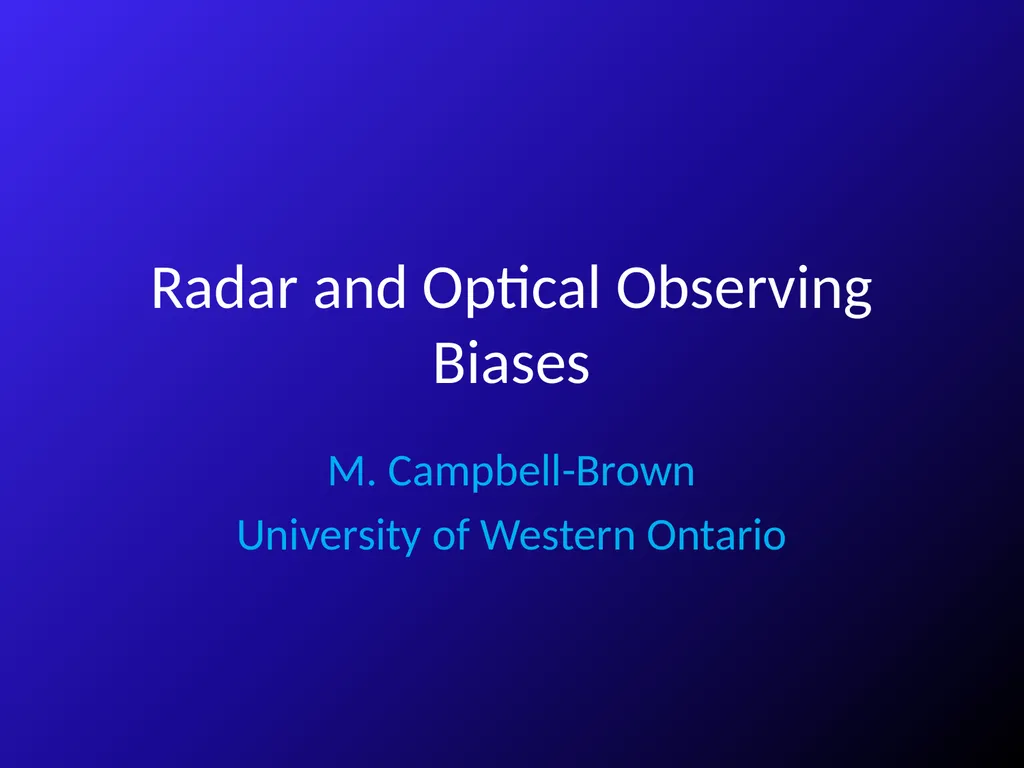 Radar and Optical Observing Biases M. - slide 1 of 13