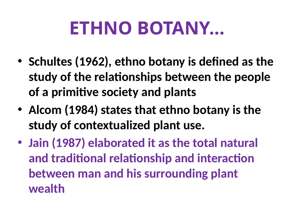 ETHNO BOTANY ETHNO BOTANY The term ethno botany - slide 3 of 41