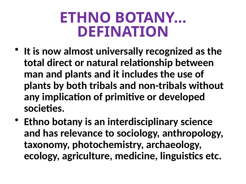 ETHNO BOTANY ETHNO BOTANY The term ethno botany - slide 5 of 41
