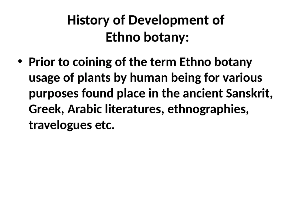 ETHNO BOTANY ETHNO BOTANY The term ethno botany - slide 8 of 41
