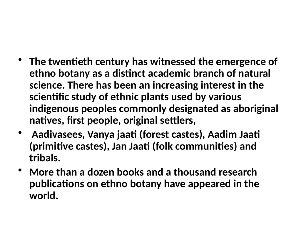 ETHNO BOTANY ETHNO BOTANY The term ethno botany - slide 13 of 41