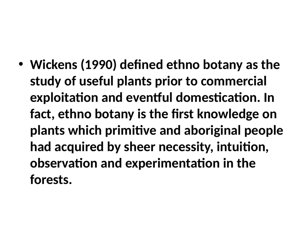 ETHNO BOTANY ETHNO BOTANY The term ethno botany - slide 4 of 41