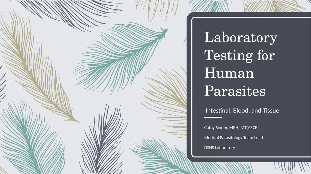 Laboratory Testing for Human Parasites Cathy