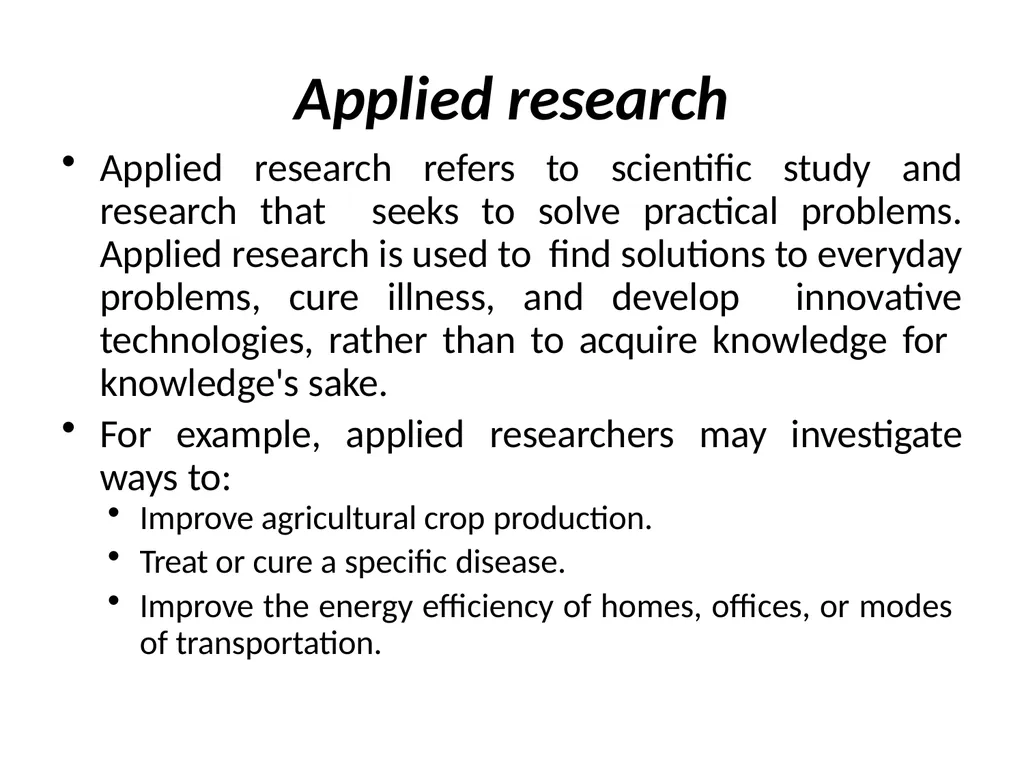 TYPES OF RESEARCH Applied research Applied - slide 2 of 26