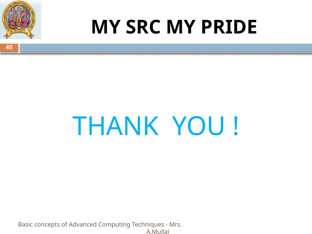 “MY SRC MY PRIDE” BASIC CONCEPTS OF ADVANCED - slide 40 of 40
