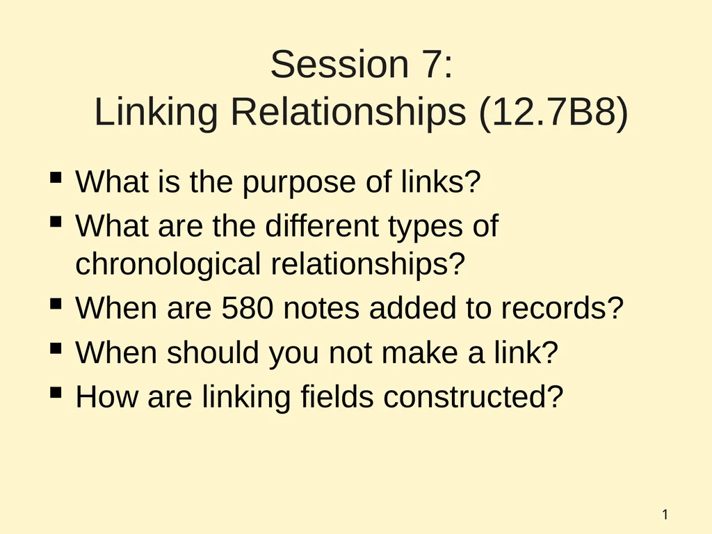 1 Session 7: Linking Relationships (12.7B8) What - slide 1 of 32