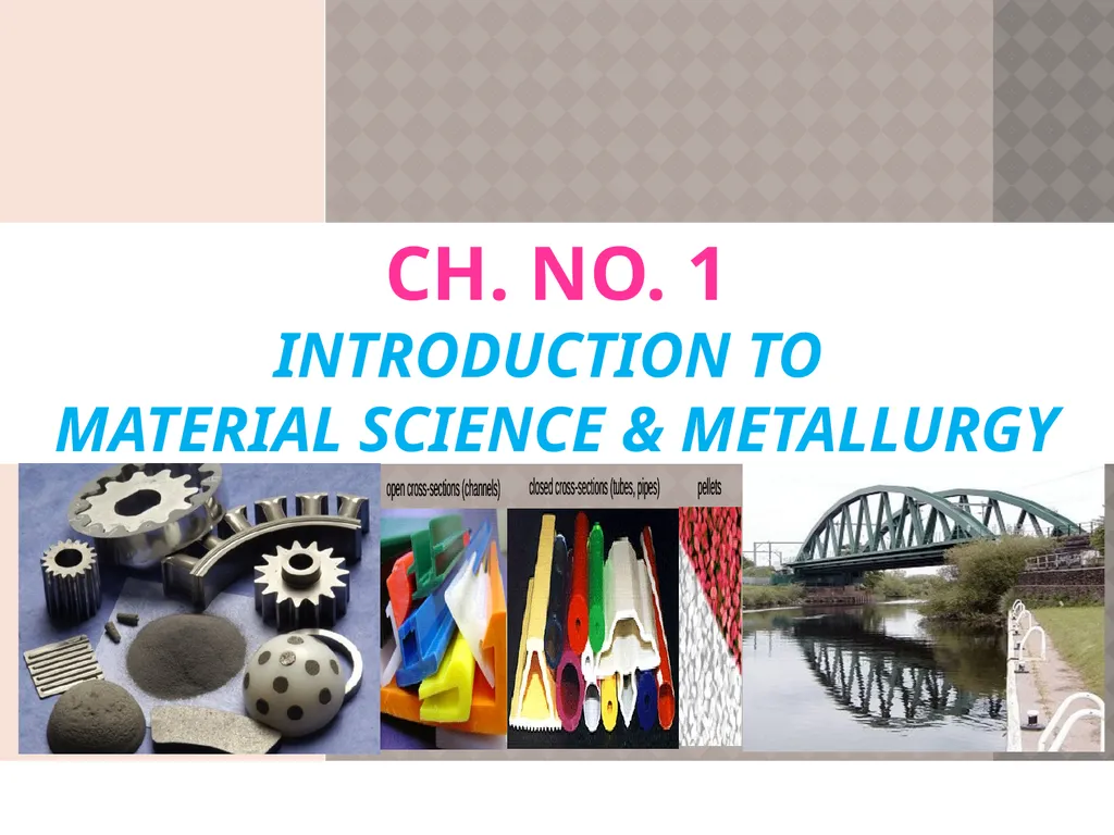 CH. No. 1 INTRODUCTION TO MATERIAL SCIENCE & - slide 1 of 52