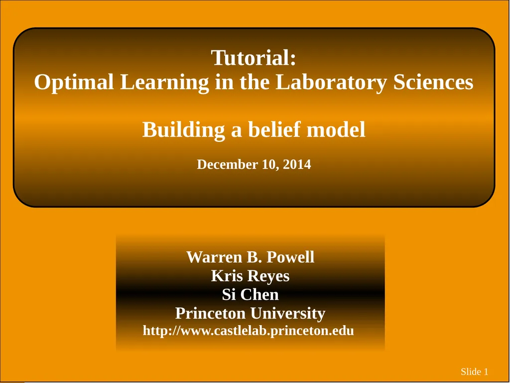 Slide 1 Tutorial: Optimal Learning in the - slide 1 of 22