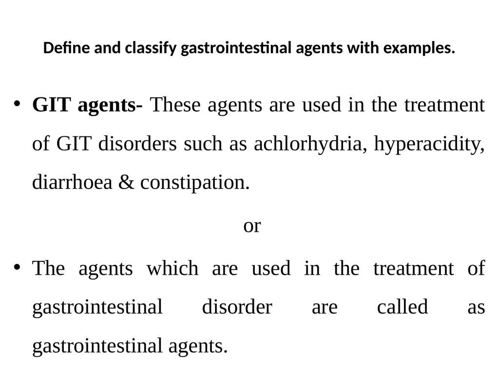 Gastrointestinal agents Define and classify - slide 2 of 45